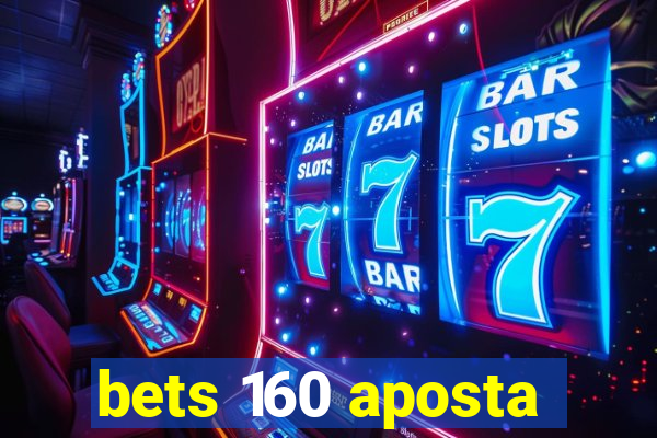 bets 160 aposta