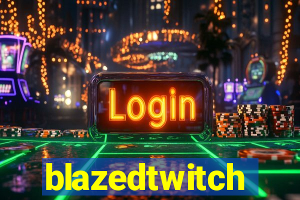 blazedtwitch