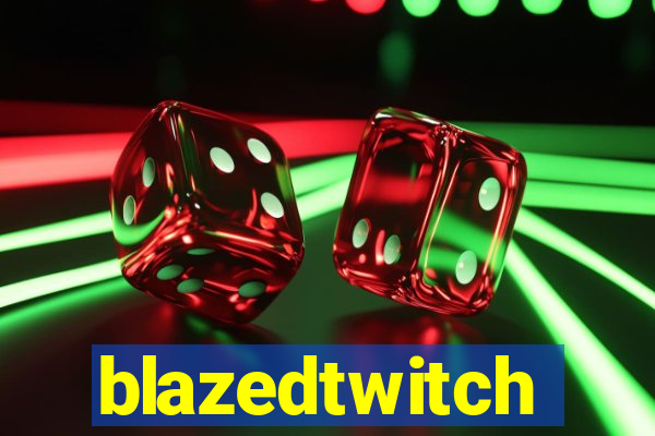 blazedtwitch