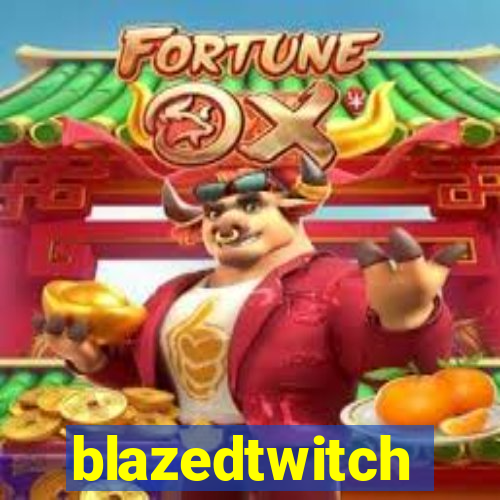 blazedtwitch