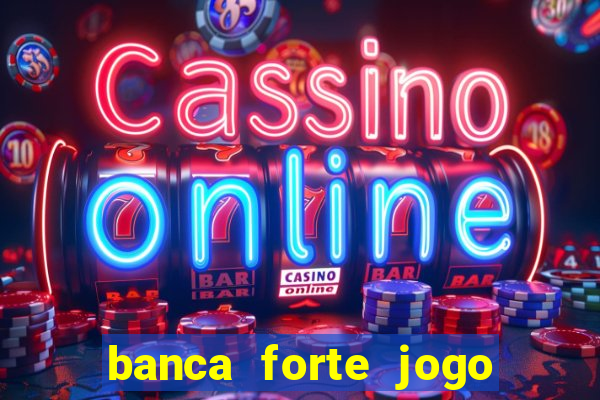 banca forte jogo do bicho app