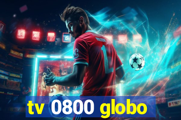 tv 0800 globo