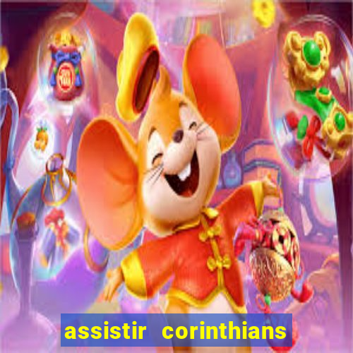 assistir corinthians futebol play hd