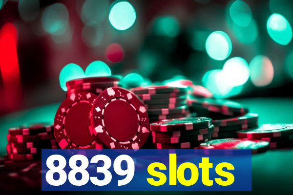 8839 slots