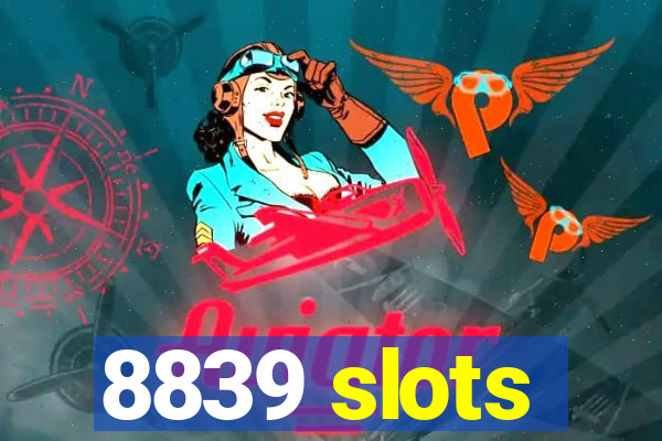 8839 slots