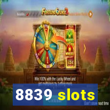 8839 slots