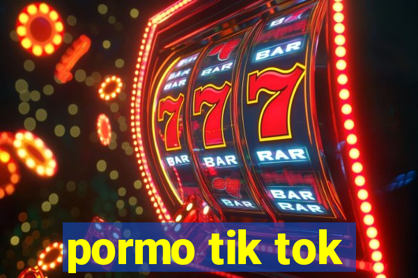 pormo tik tok