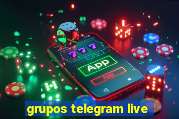 grupos telegram live