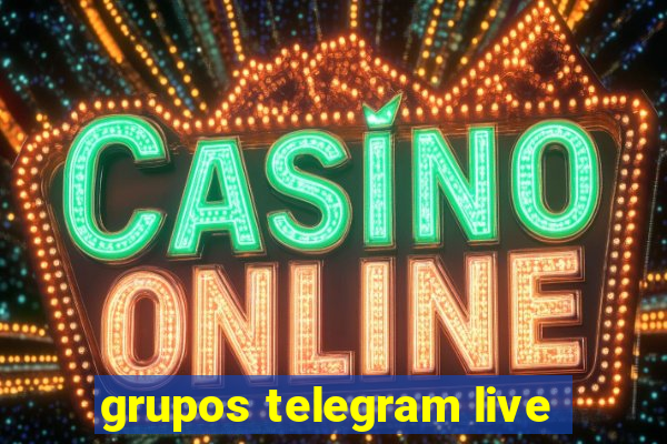 grupos telegram live