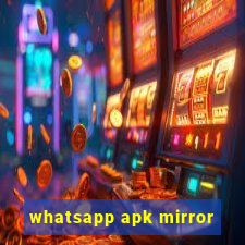 whatsapp apk mirror