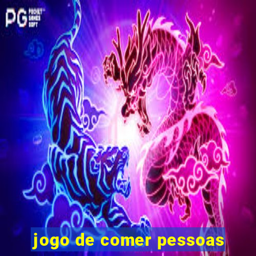 jogo de comer pessoas