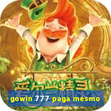 gowin 777 paga mesmo