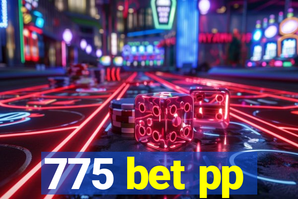 775 bet pp