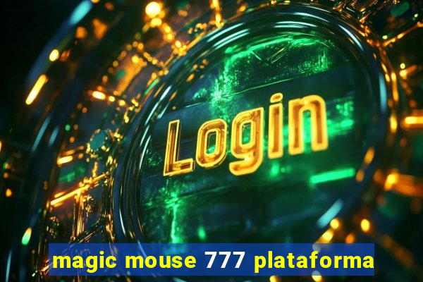 magic mouse 777 plataforma