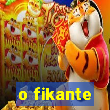 o fikante