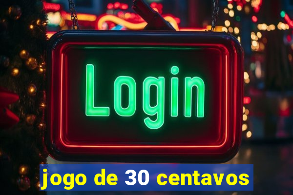 jogo de 30 centavos