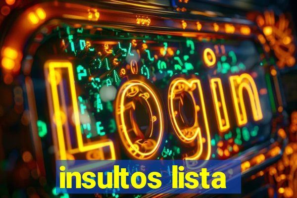 insultos lista