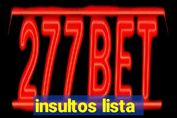 insultos lista