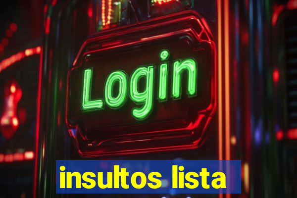 insultos lista