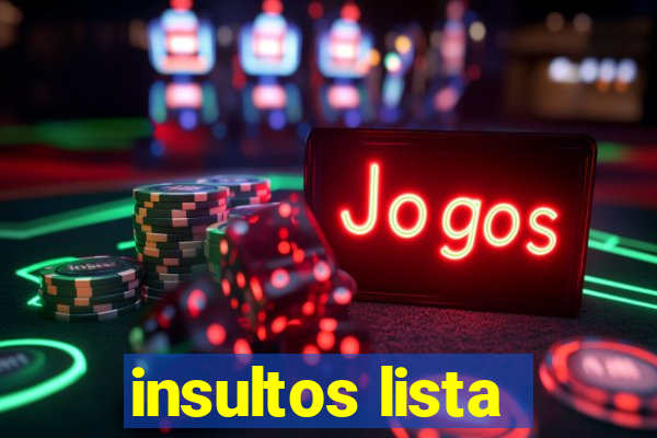 insultos lista