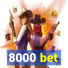 8000 bet