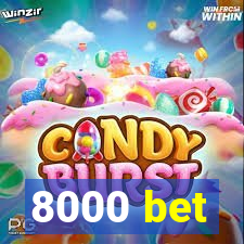 8000 bet