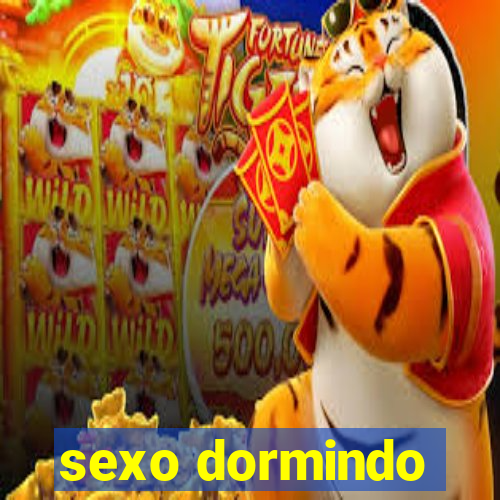 sexo dormindo