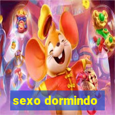 sexo dormindo