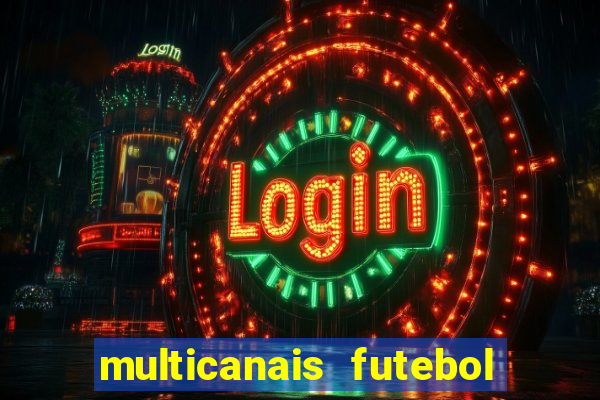 multicanais futebol real madrid