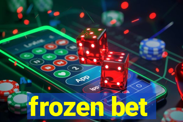 frozen bet