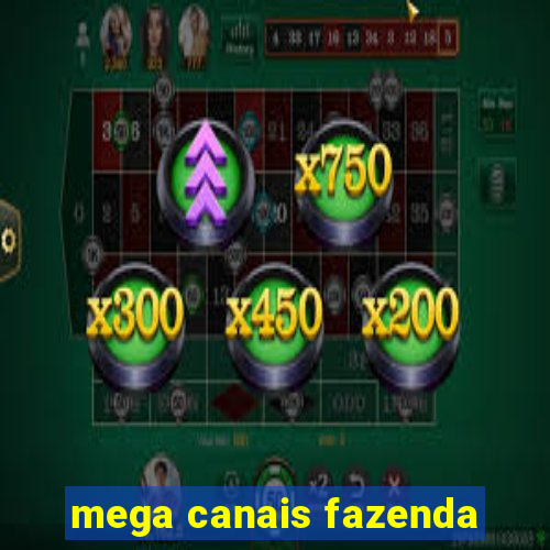 mega canais fazenda