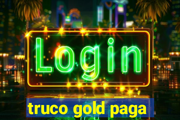 truco gold paga