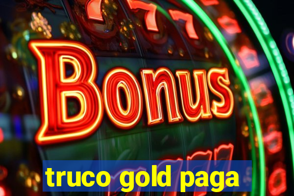 truco gold paga