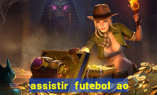 assistir futebol ao vivo sem travar