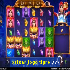 baixar jogo tigre 777