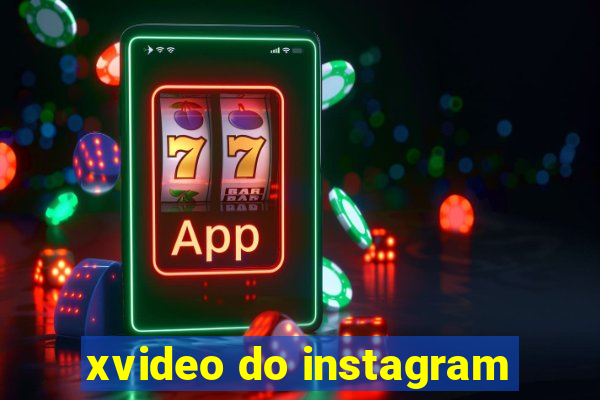 xvideo do instagram