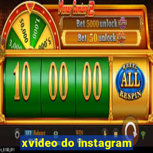 xvideo do instagram