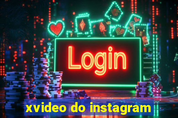 xvideo do instagram