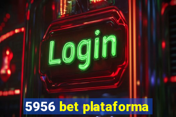 5956 bet plataforma