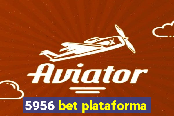 5956 bet plataforma