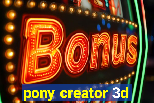 pony creator 3d