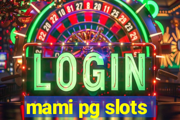 mami pg slots