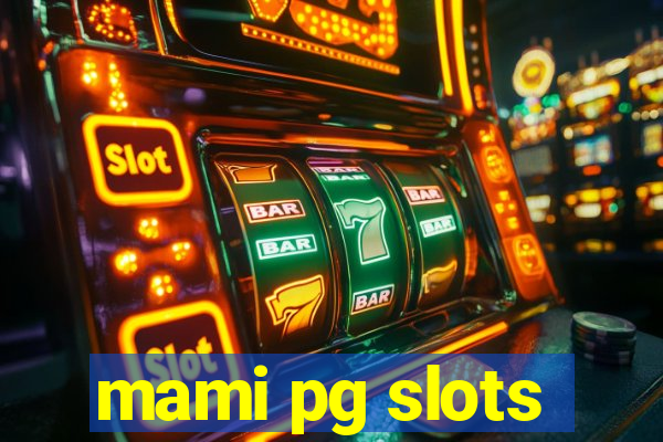 mami pg slots