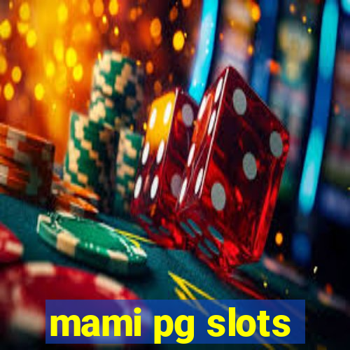 mami pg slots