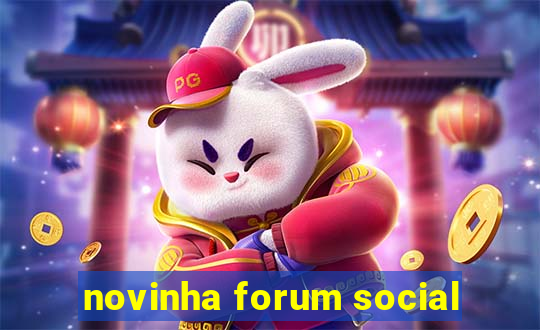 novinha forum social