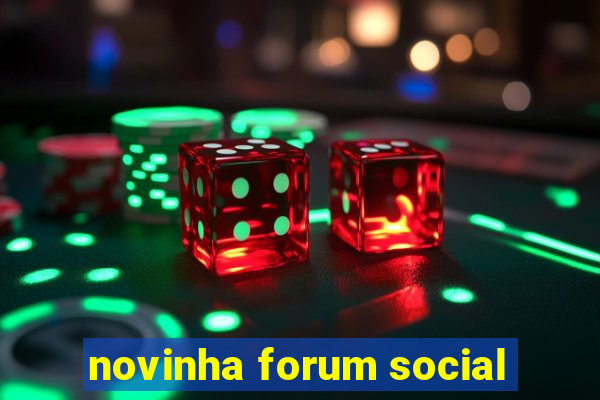 novinha forum social