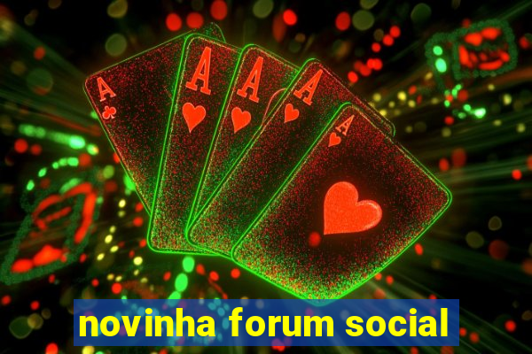 novinha forum social