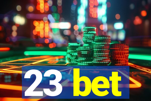 23 bet