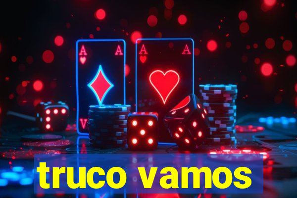 truco vamos