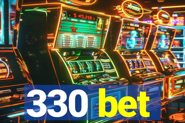 330 bet